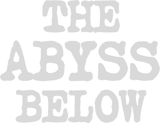 The Abyss Below